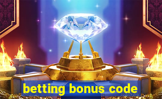 betting bonus code