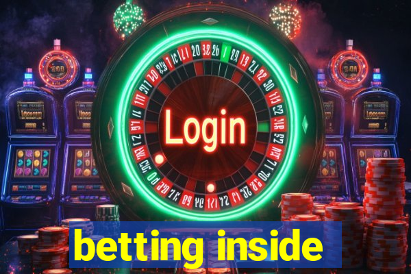 betting inside