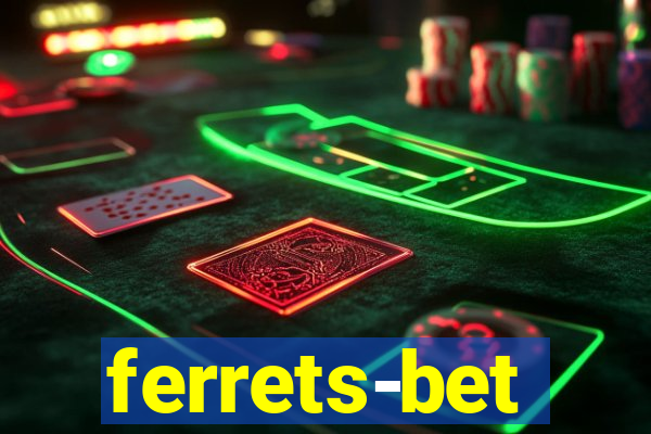 ferrets-bet