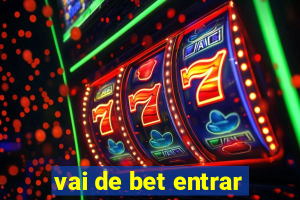 vai de bet entrar