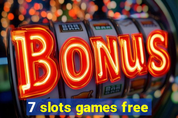 7 slots games free