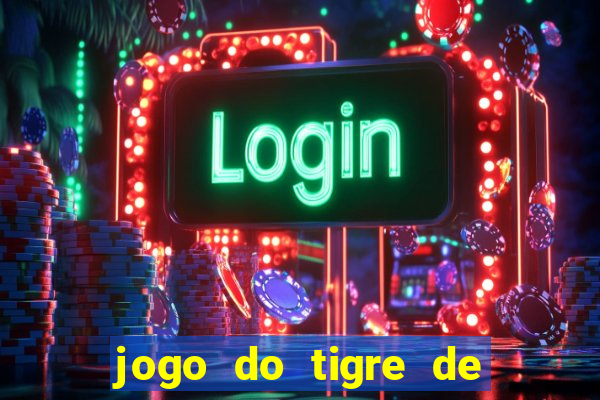 jogo do tigre de 5 reais