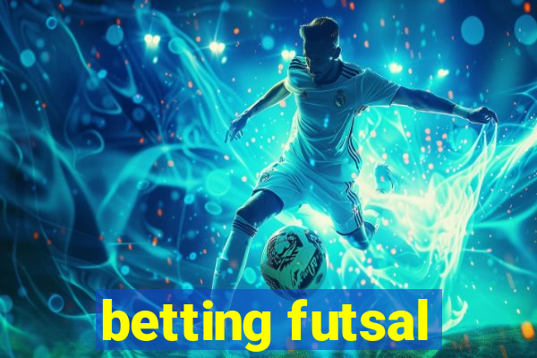 betting futsal