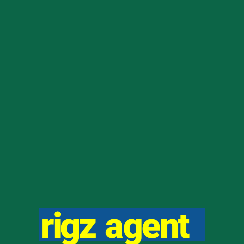 rigz agent