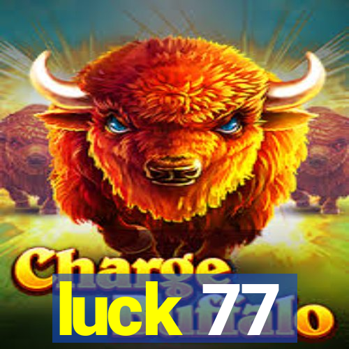 luck 77