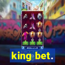 king bet.