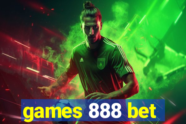 games 888 bet