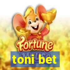 toni bet