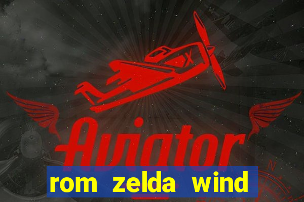 rom zelda wind waker pt br