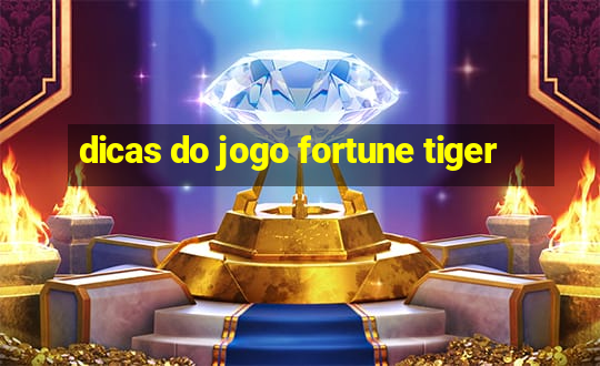 dicas do jogo fortune tiger