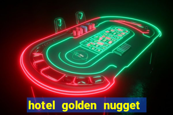 hotel golden nugget casino las vegas