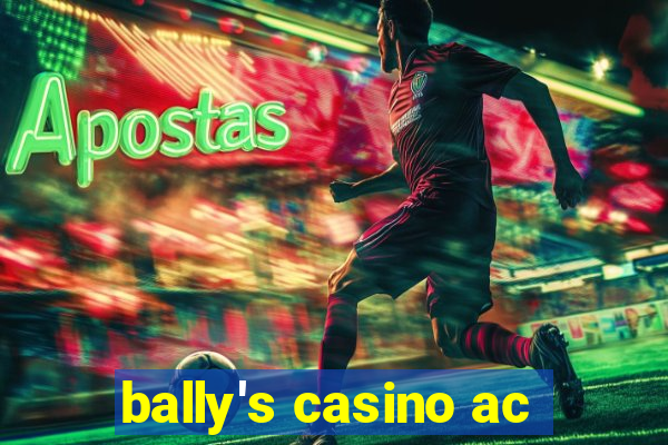 bally's casino ac