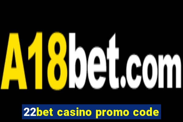 22bet casino promo code