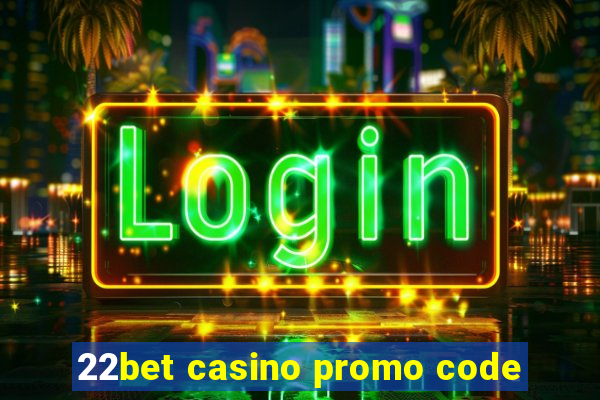 22bet casino promo code