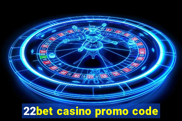 22bet casino promo code