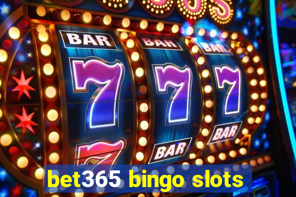 bet365 bingo slots