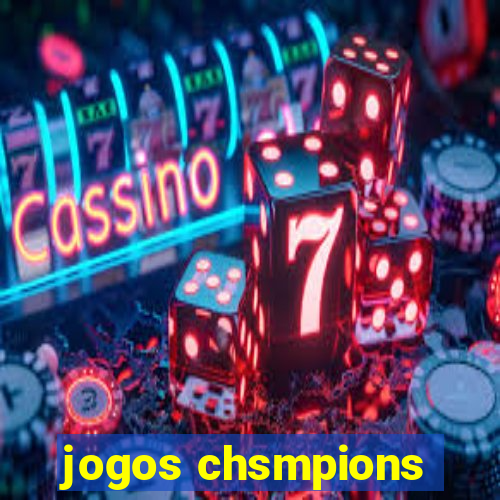 jogos chsmpions