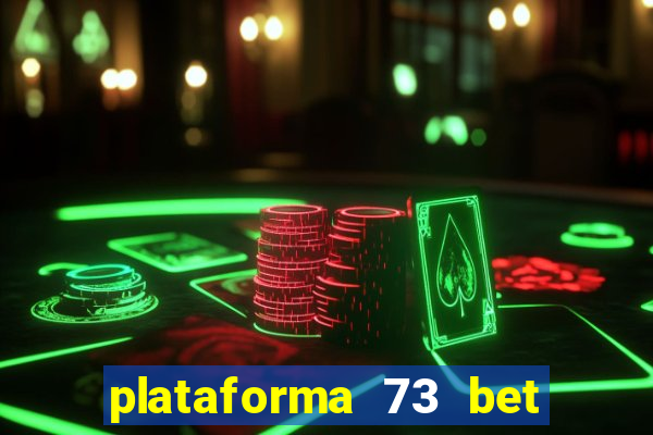 plataforma 73 bet é confiável