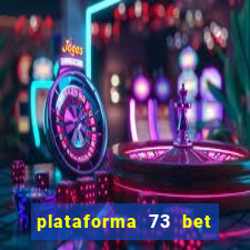 plataforma 73 bet é confiável