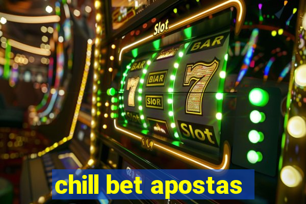 chill bet apostas