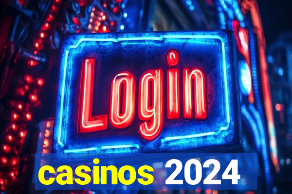 casinos 2024