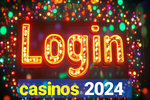 casinos 2024