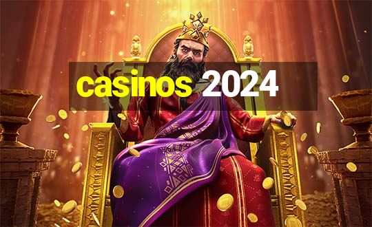 casinos 2024