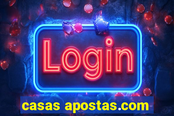 casas apostas.com