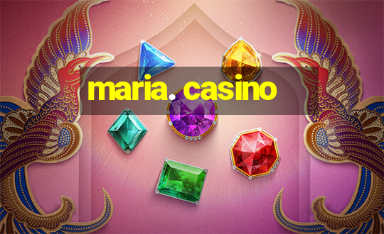 maria. casino