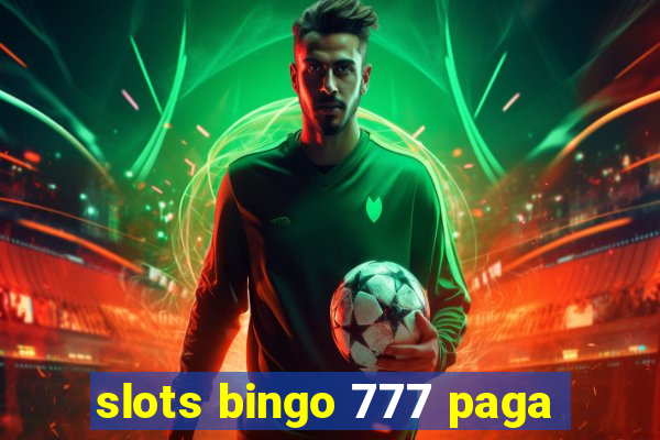 slots bingo 777 paga