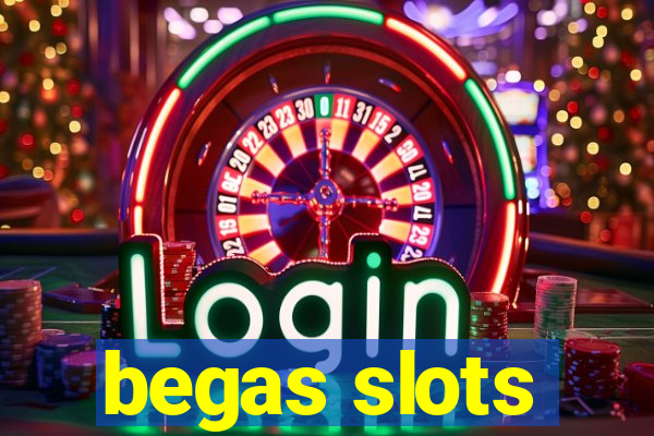 begas slots