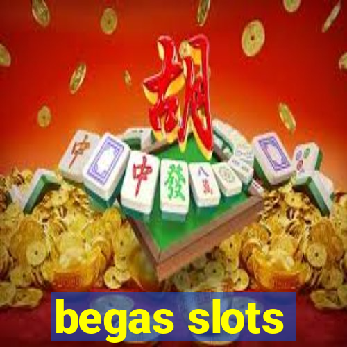 begas slots