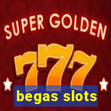 begas slots