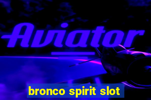 bronco spirit slot