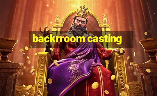 backrroom casting