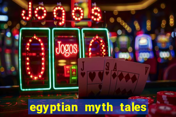 egyptian myth tales of fortune slot free play