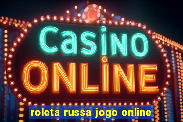 roleta russa jogo online