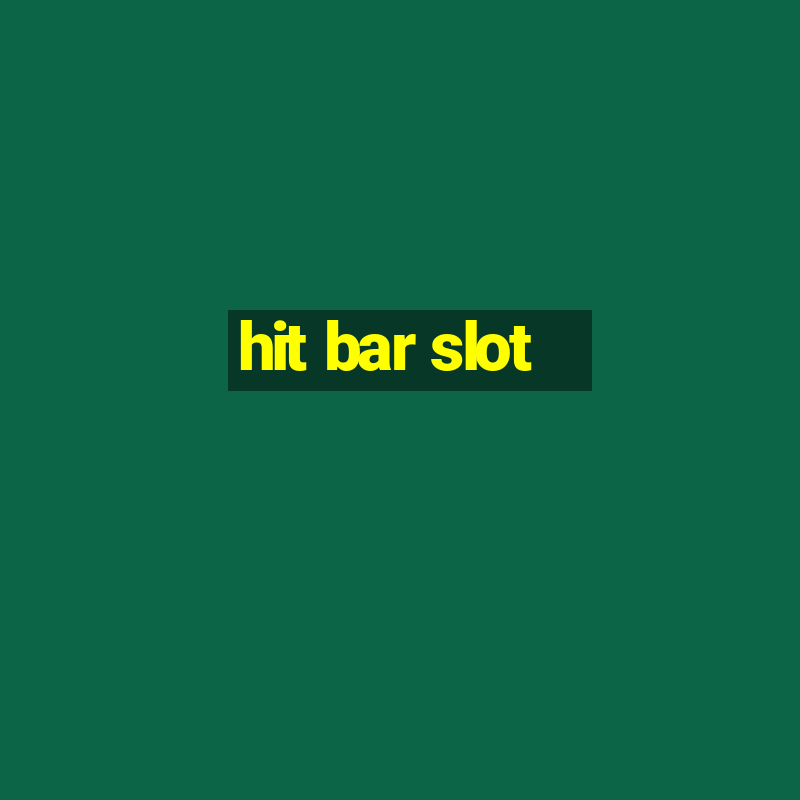 hit bar slot