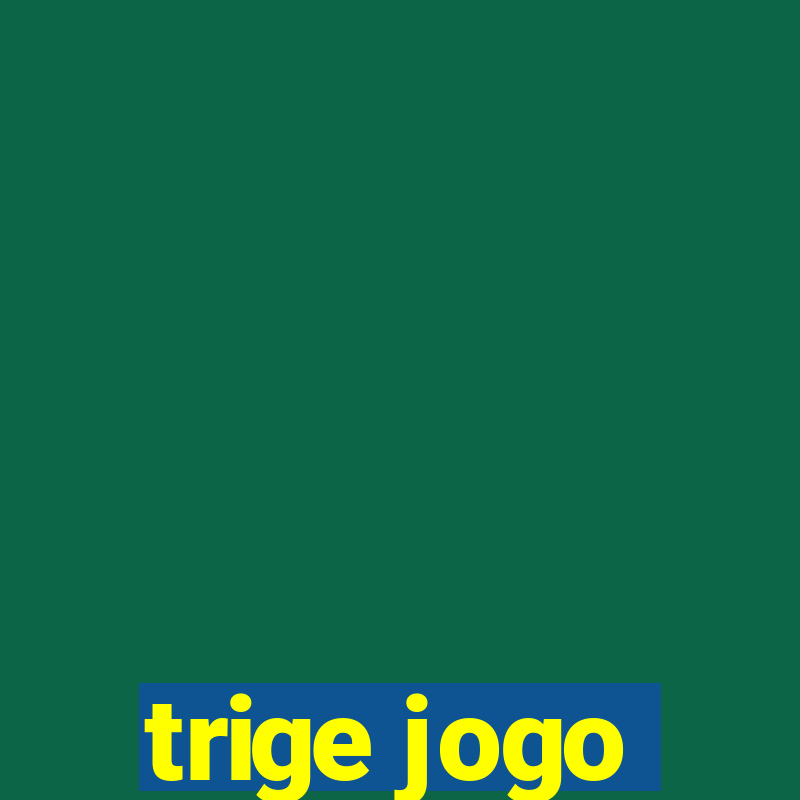 trige jogo