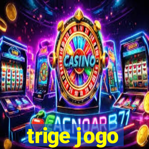 trige jogo