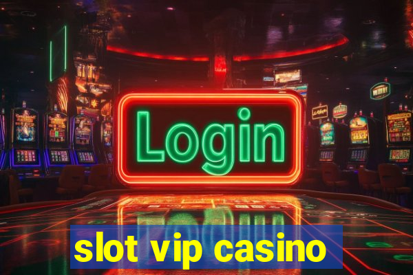 slot vip casino