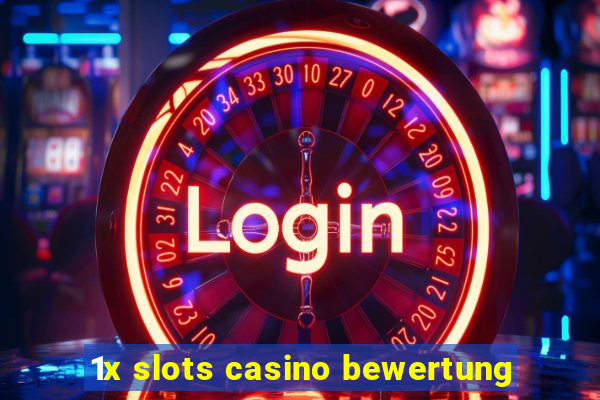 1x slots casino bewertung