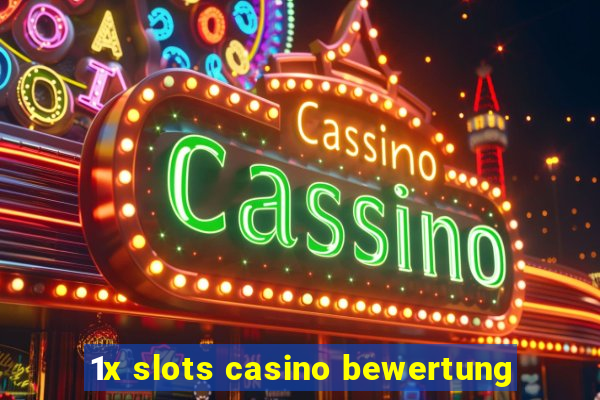 1x slots casino bewertung