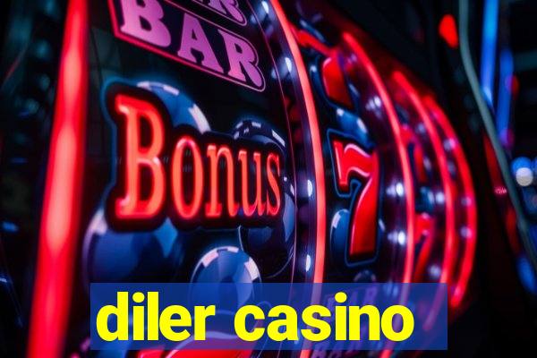 diler casino