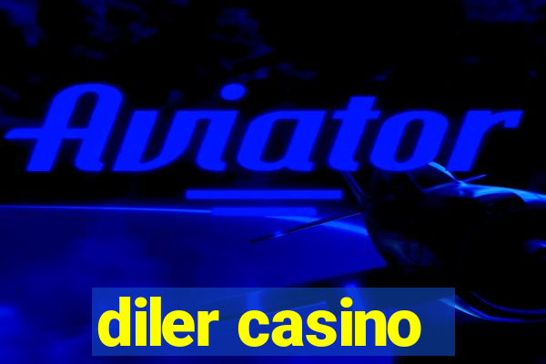 diler casino