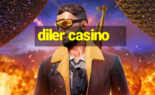 diler casino