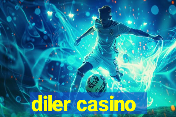 diler casino