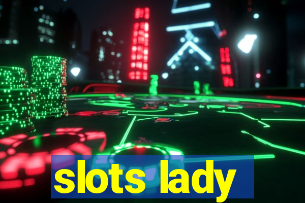 slots lady