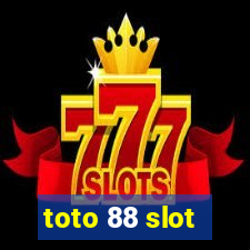 toto 88 slot