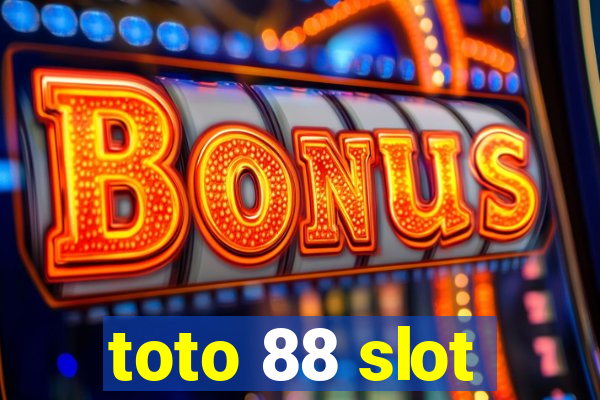 toto 88 slot